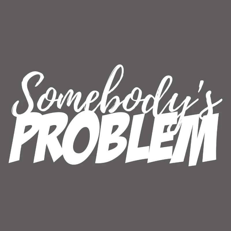 Somebody's Problem