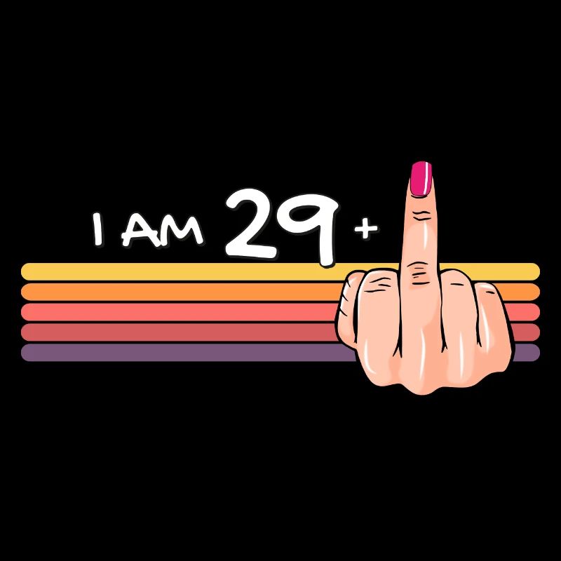 Ich bin 29 + 1 Mittelfinger-Shirt Ich bin 29 plus,