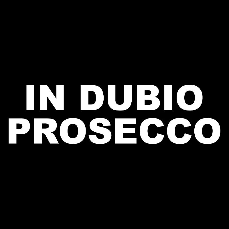 in dubio prosecco Lustiger Sekt Spruch Geschenk