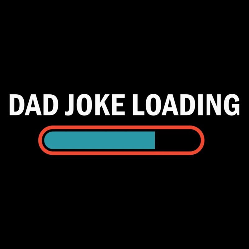 Dad Joke Loading Funny Father'S Day Humor Bad Pun