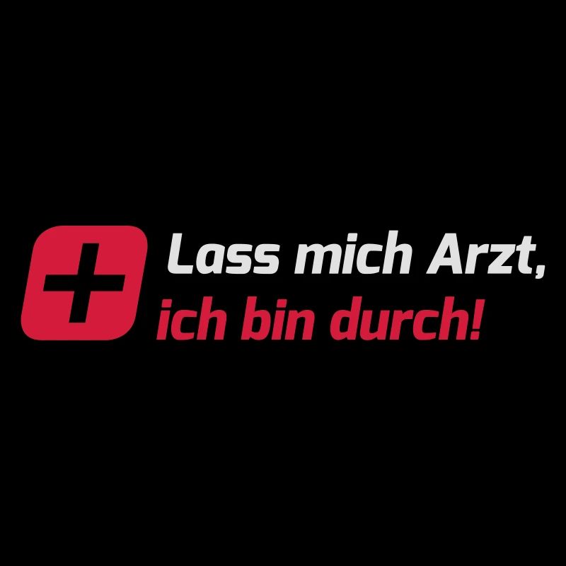 Lass mich Arzt