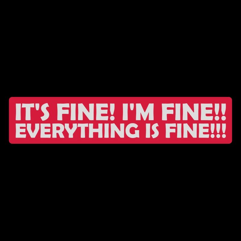 everything is fine Zitat