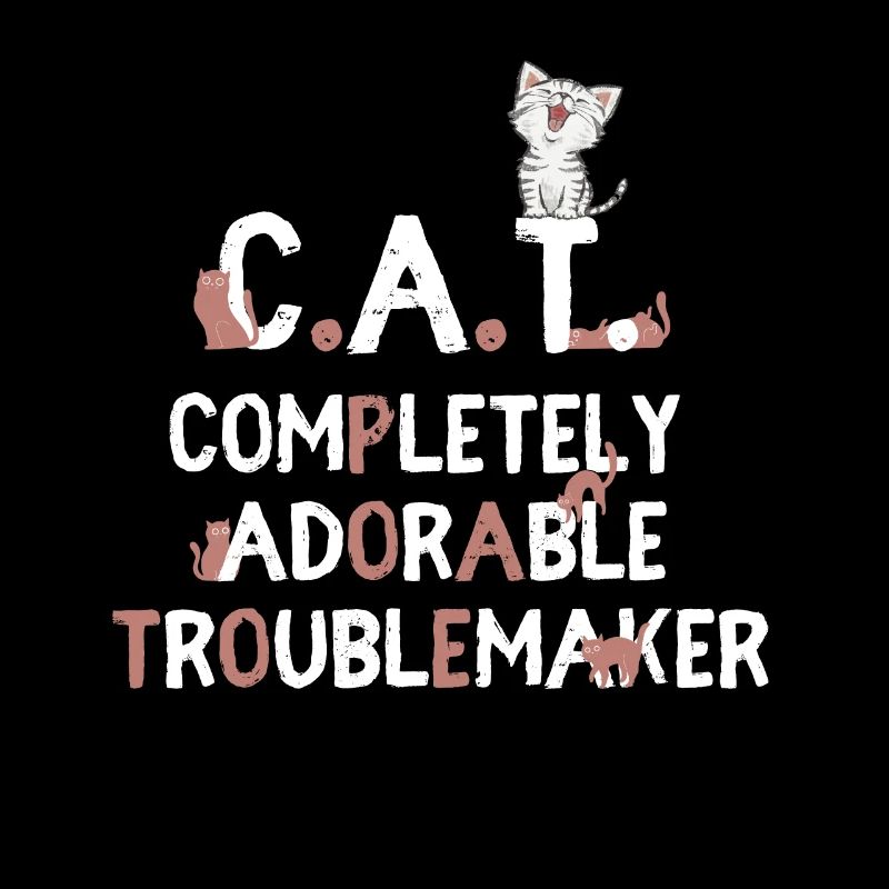 C A T Cat Completely Adorable Troublemaker