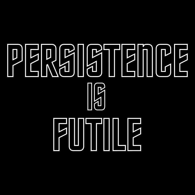 Persistenz ist sinnlos