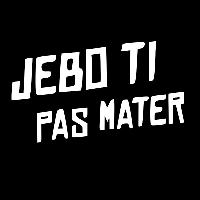 jebo ti pas mater