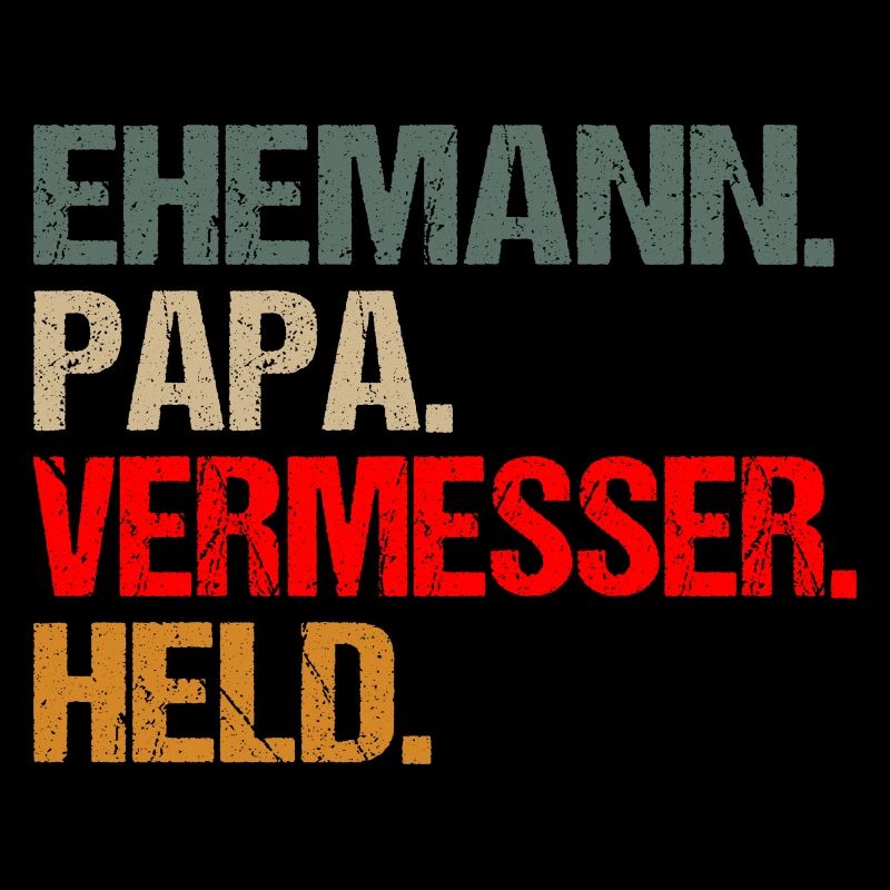 Vermesser Ehemann Papa Held