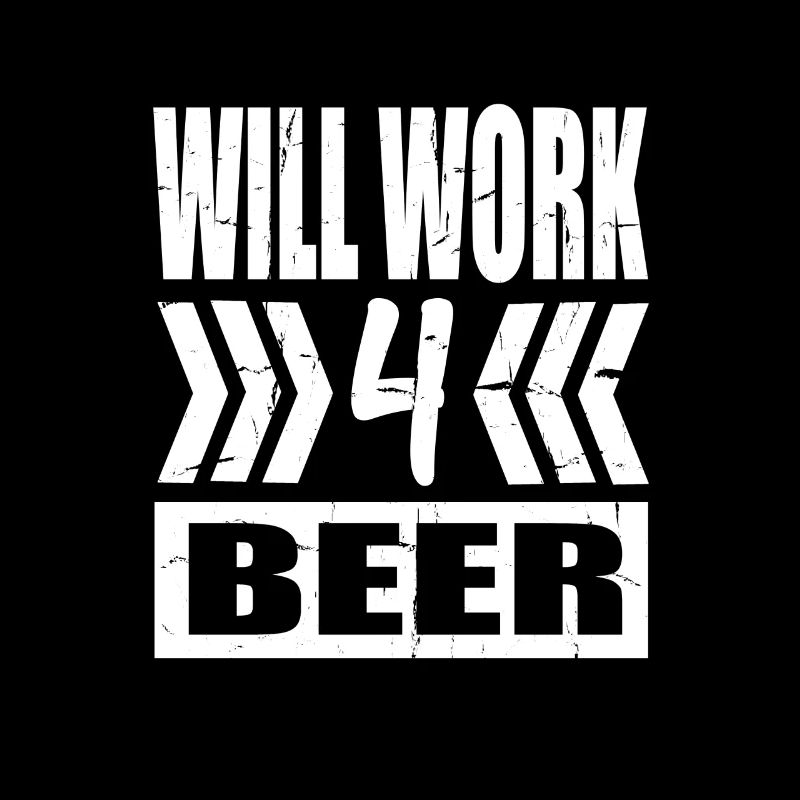 Will Work 4 Beer - Beer Lover Gift Shirt