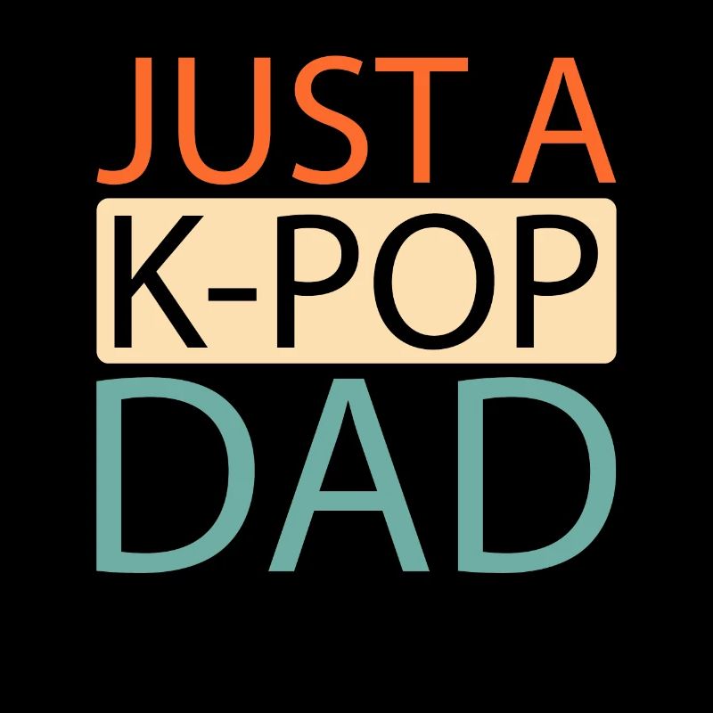 K Pop Kpop Pop coréenne Juste un papa Kpop