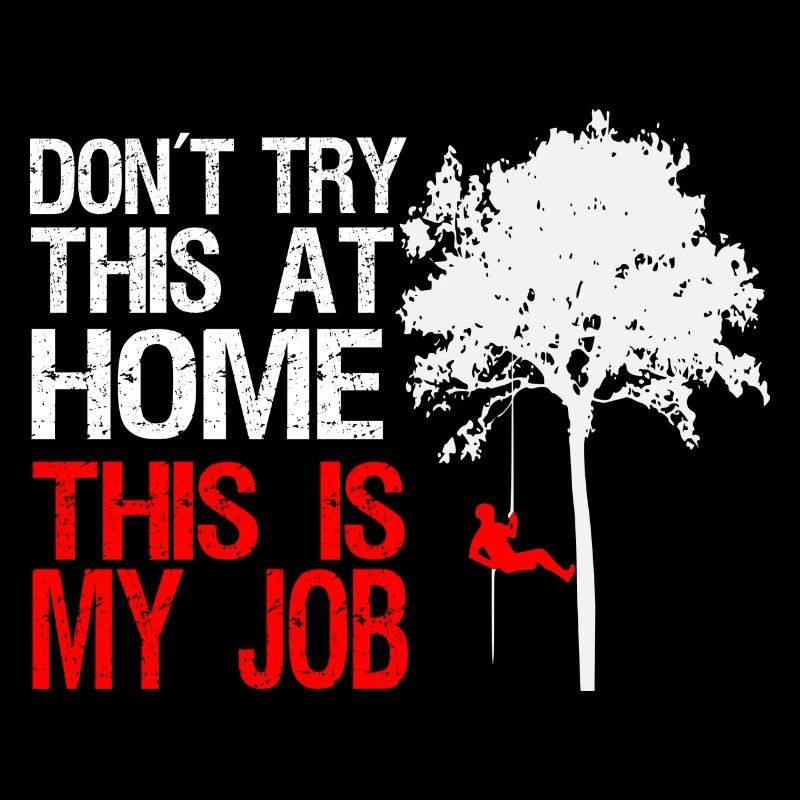 Tree climber arborist profession forest funny saying