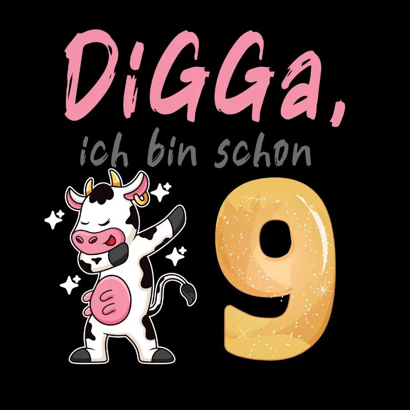 DIGGA, ich bin schon 9