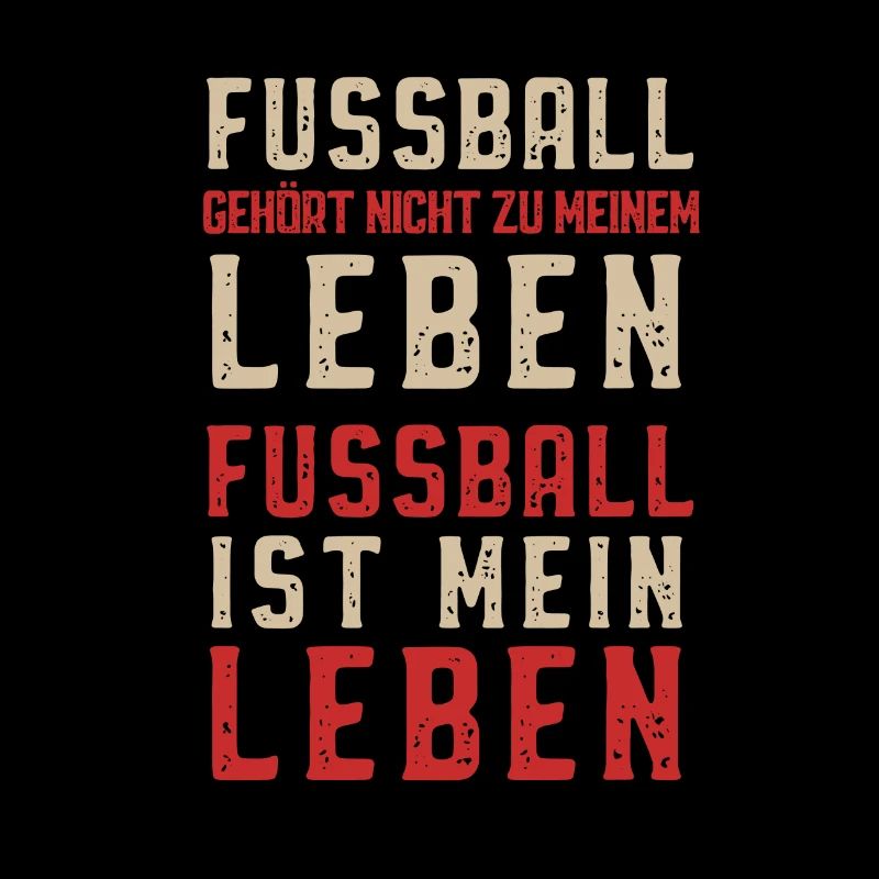 Fussball Leben Leidenschaft Spruch Geschenk