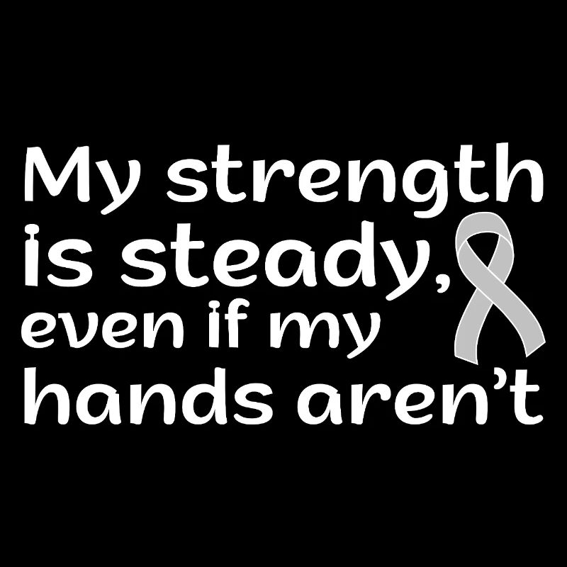 my strength is steady even if my hands aren't