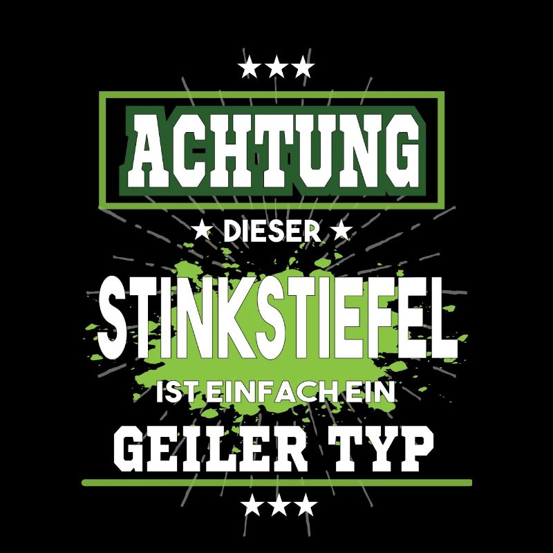 Stinkstiefel ist einfach nur ein geiler Typ