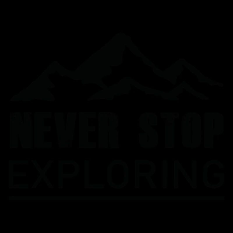 Never Stop Exploring - Hiking