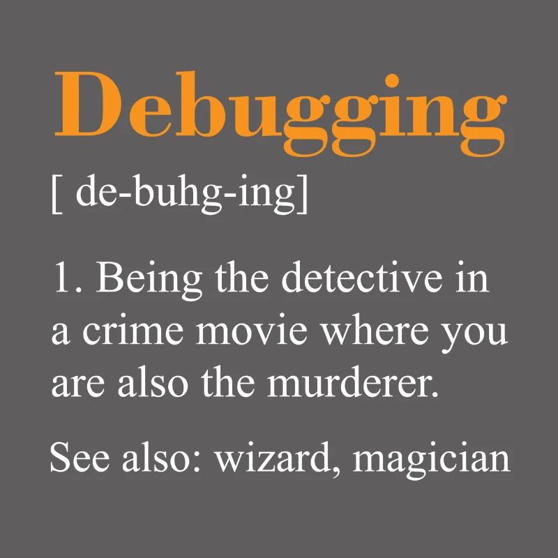 Debugging see also wizard magician gift nerd