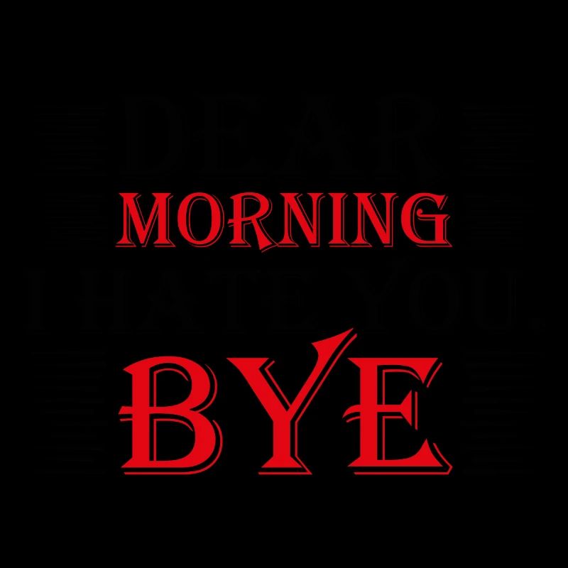 Dear Morning I Hate You - Black