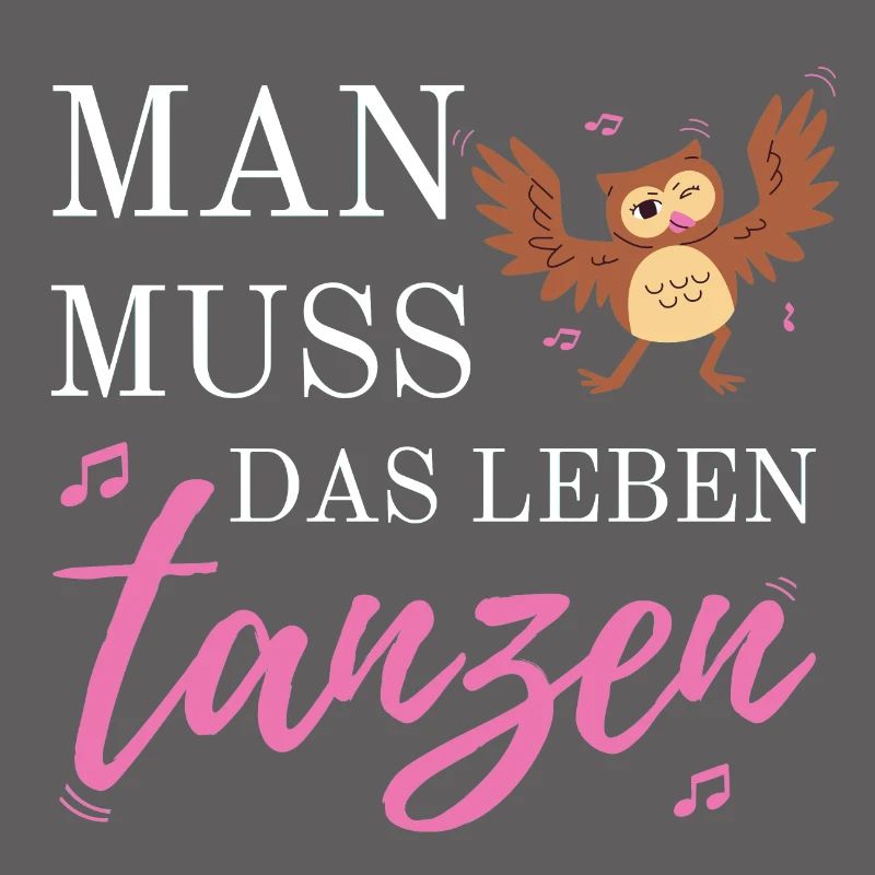 Man Muss Das Leben Tanzen Eule Uhu Tier Note Feier