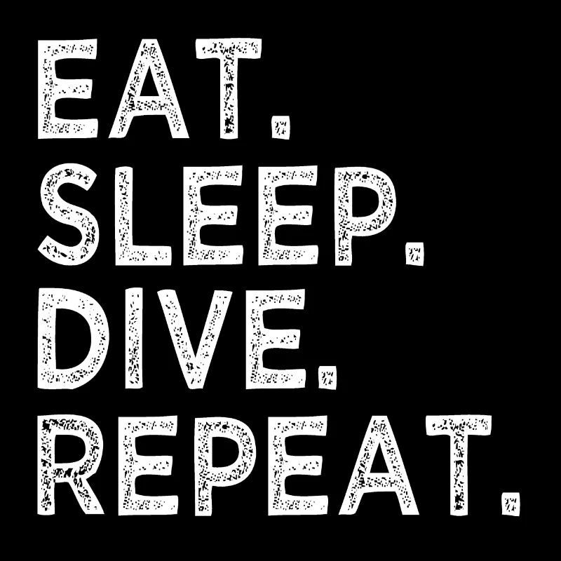Eat Sleep Dive Repeat - Diving - Diver - Sport