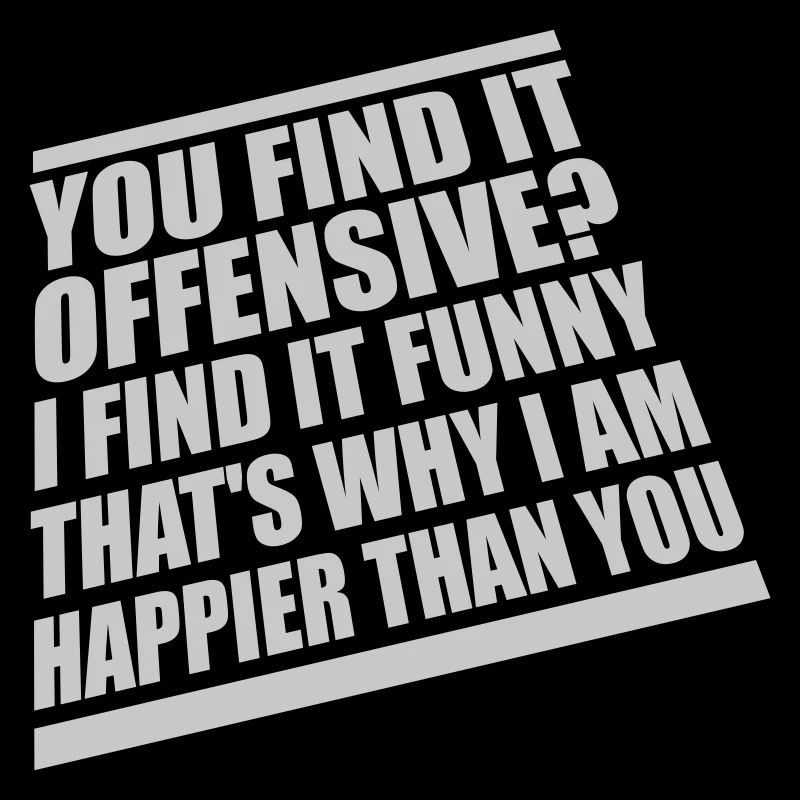 You find it offensive
