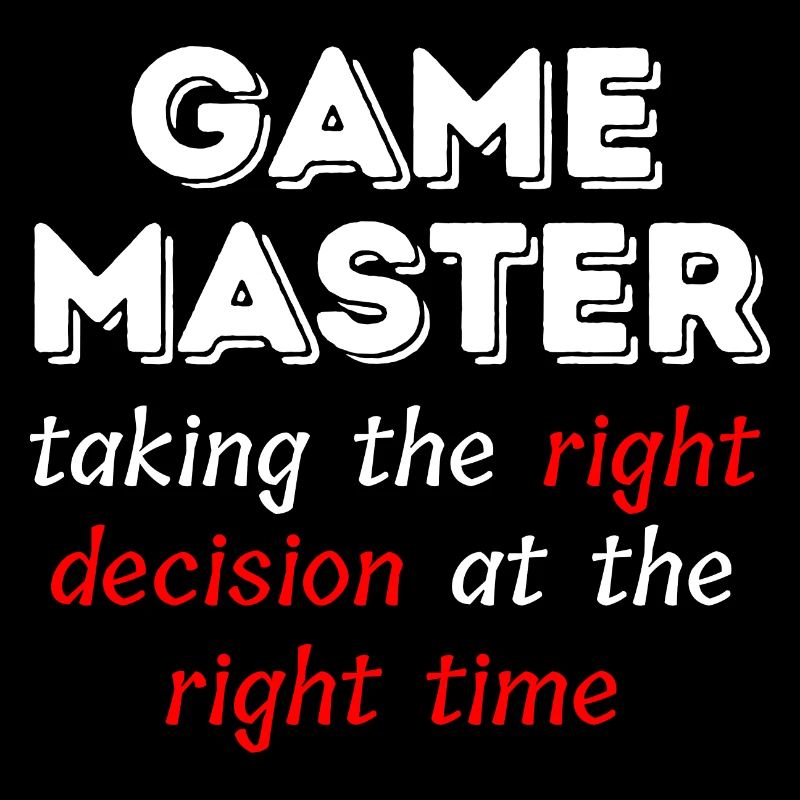 Game Master Taking the right decision ..