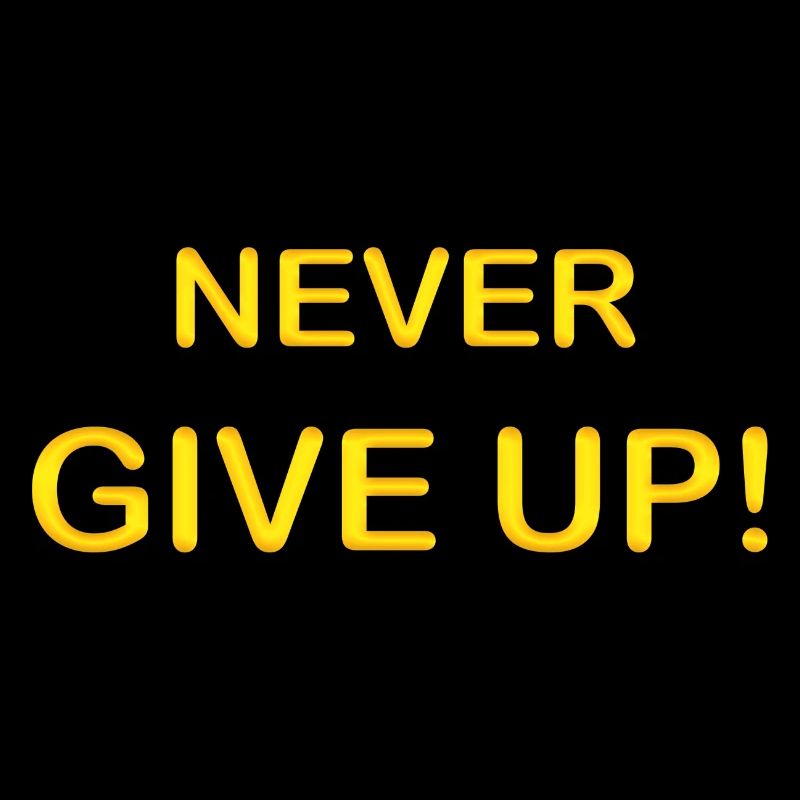 Never Give Up!