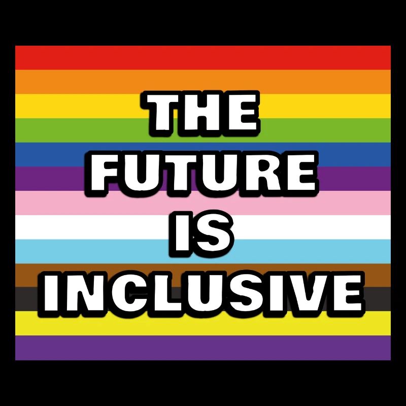 THE FUTURE IS INCLUSIVE