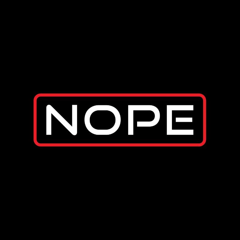 NOPE - Non Non Non Non