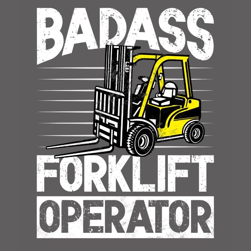 Badass Forklift operator sarcastic forklift design