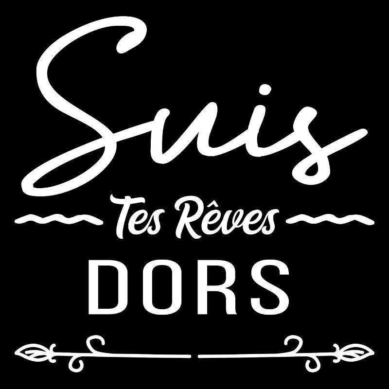 suis tes rêves dors