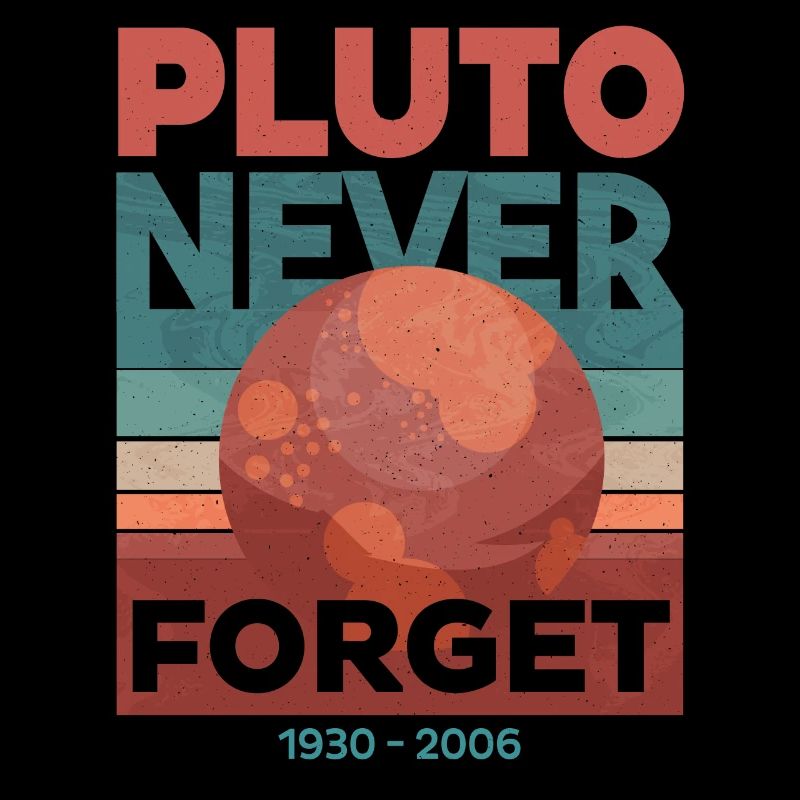 Pluto - Never forget