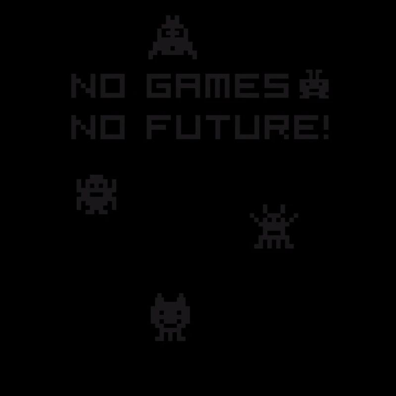 No games no future Nerd 8bit pc geek tetris Play l
