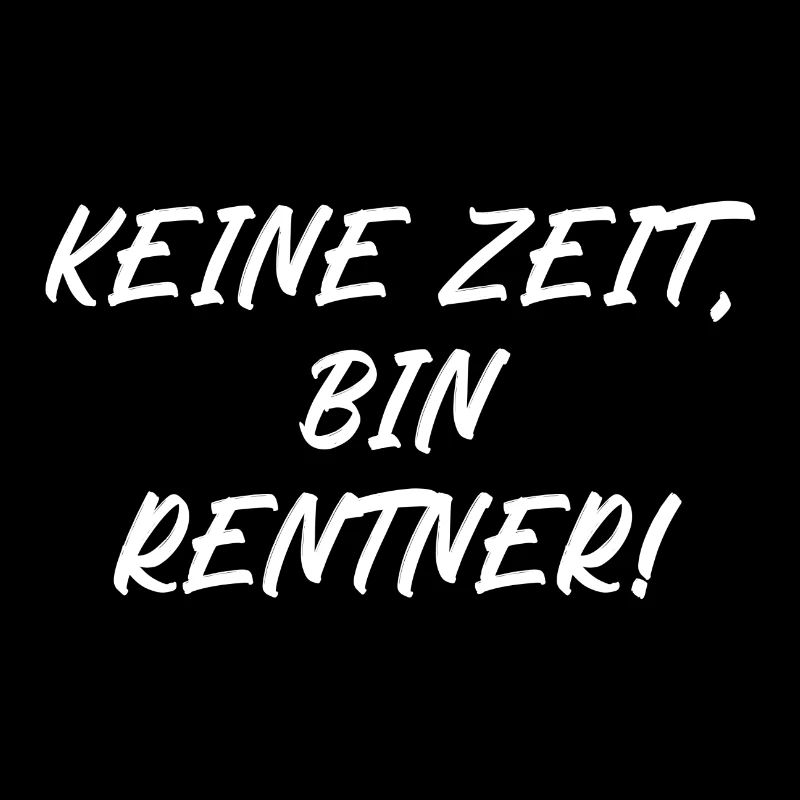 Keine Zeit bin Rentner