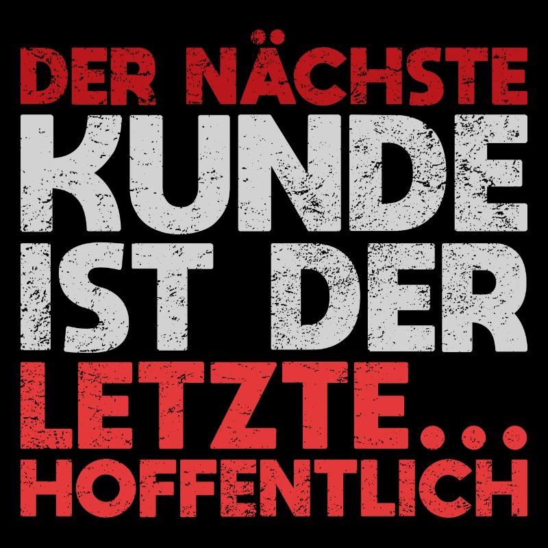 Der Nächste Kunde Ist Der Letzte. Hoffentlich