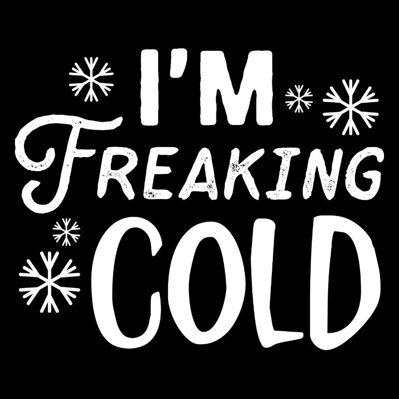 I’m Freaking Cold