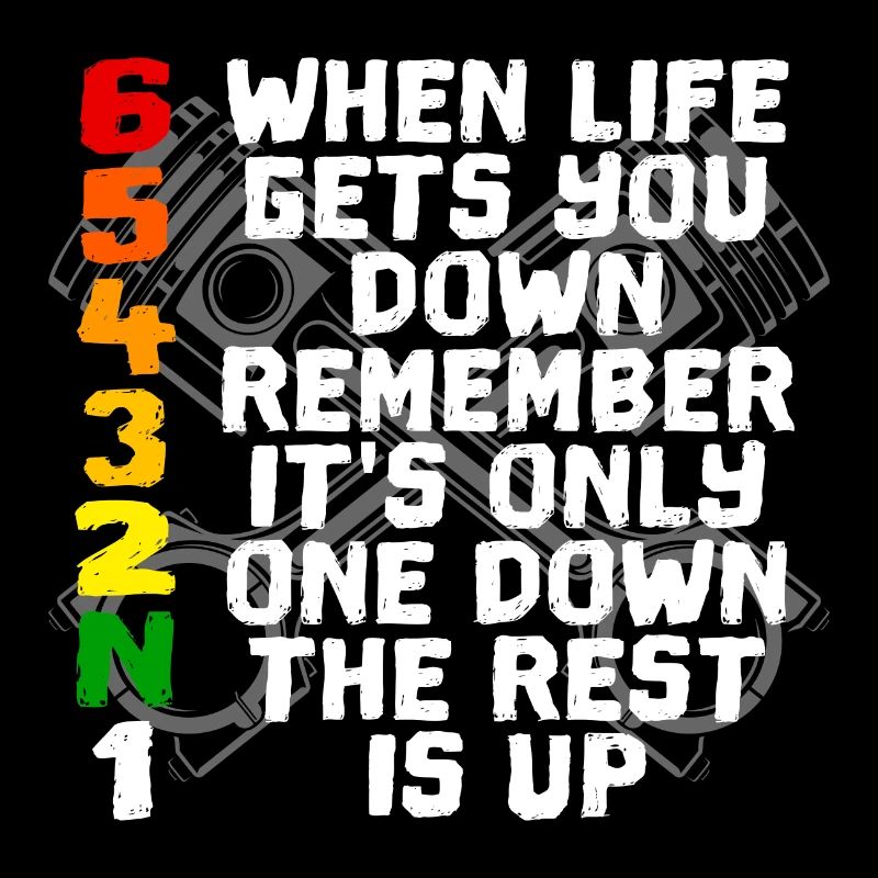 When Life Gets You Down Motorrad Biker Spruch