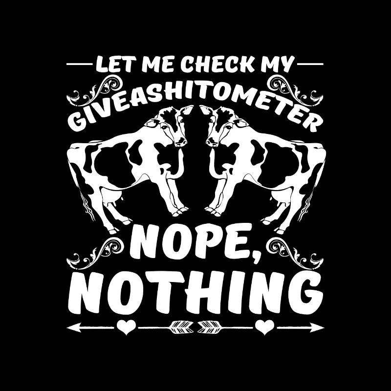 Cow Lover Check My Giveashitometer Funny Sarcasm