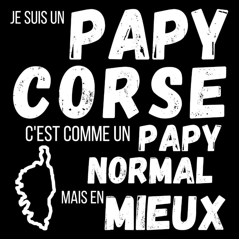 Un papy Corse c'est comme un papy normal cadeau