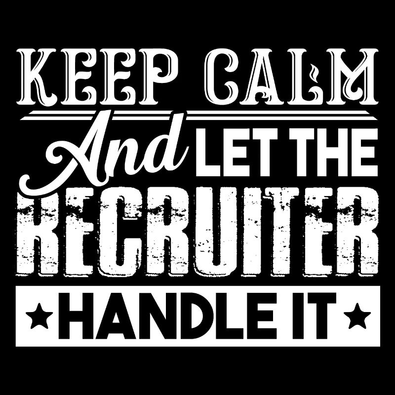 Recruiter Let The Recruiter Handle It