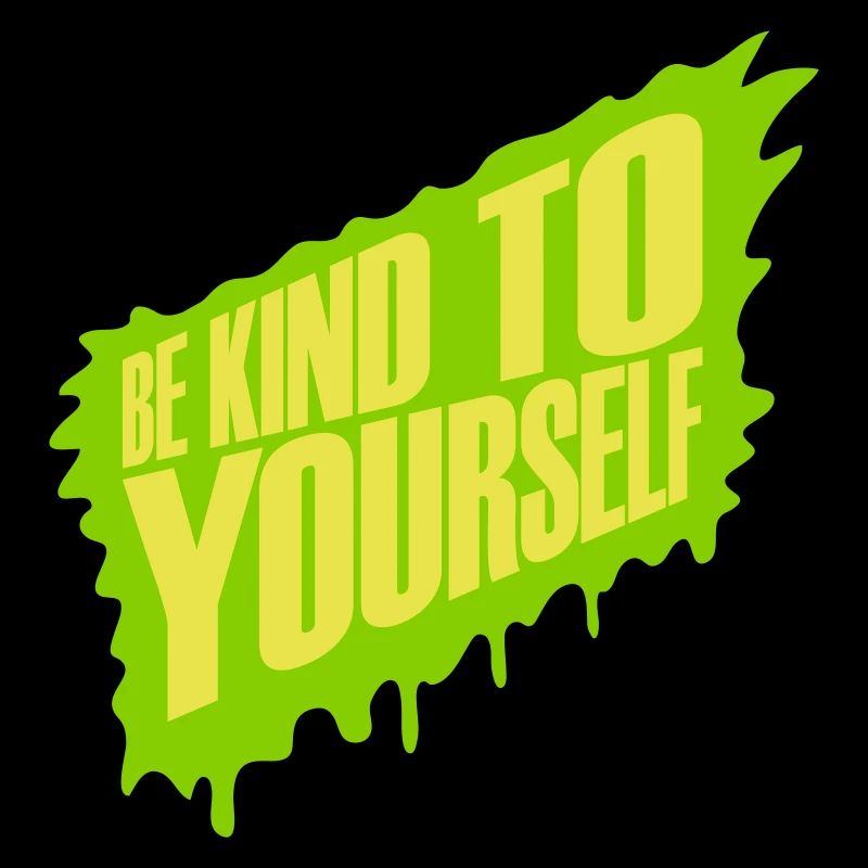 be kind to yourself