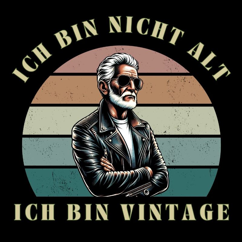 Ich bin nicht Alt ich bin Vintage