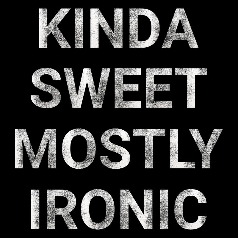 Kinda Sweet Mostly Ironic