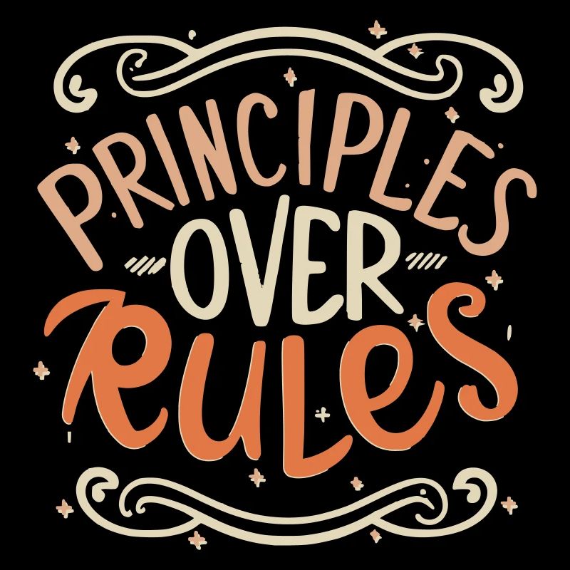 Principles Over Rules – Philosophical Statement