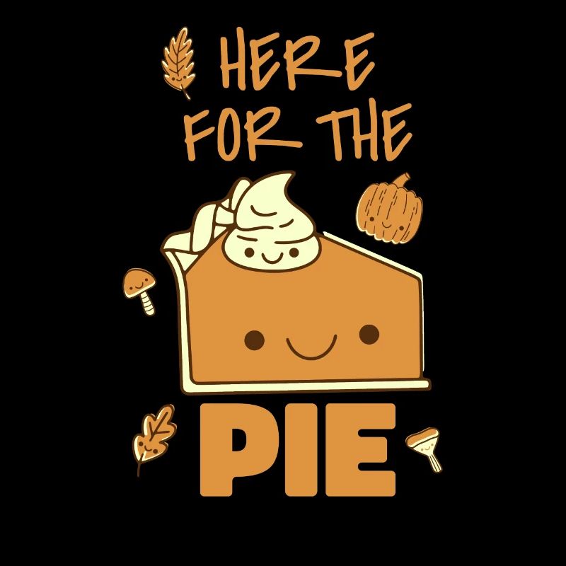 Here for the pie pumpkin pie Thanksgiving