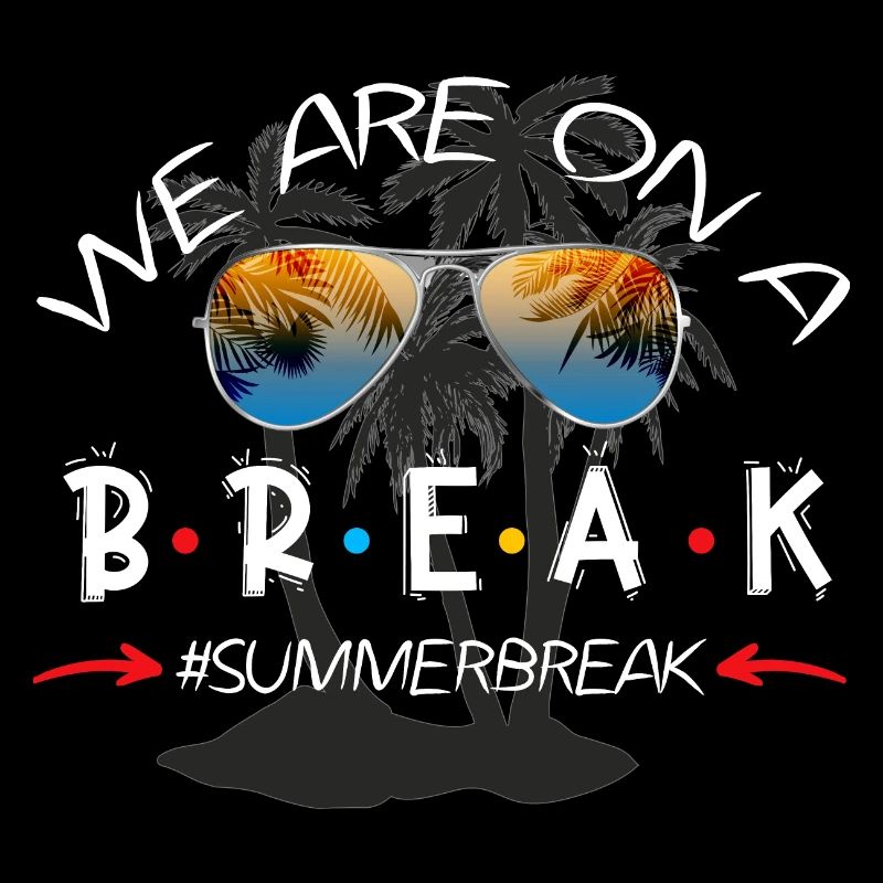 We are on a summer break