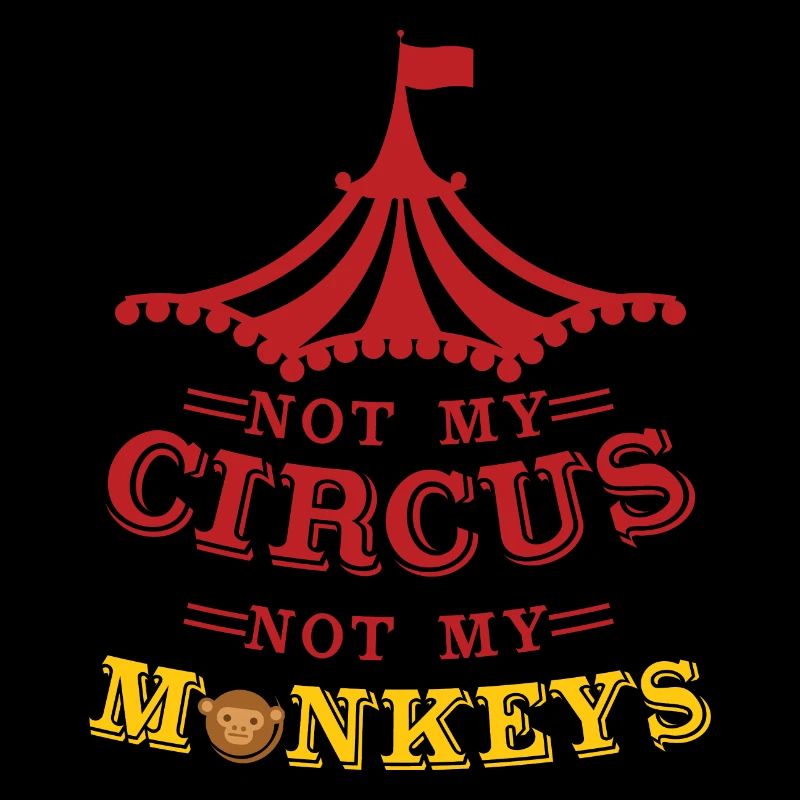 Pas mon cirque - pas mes singes