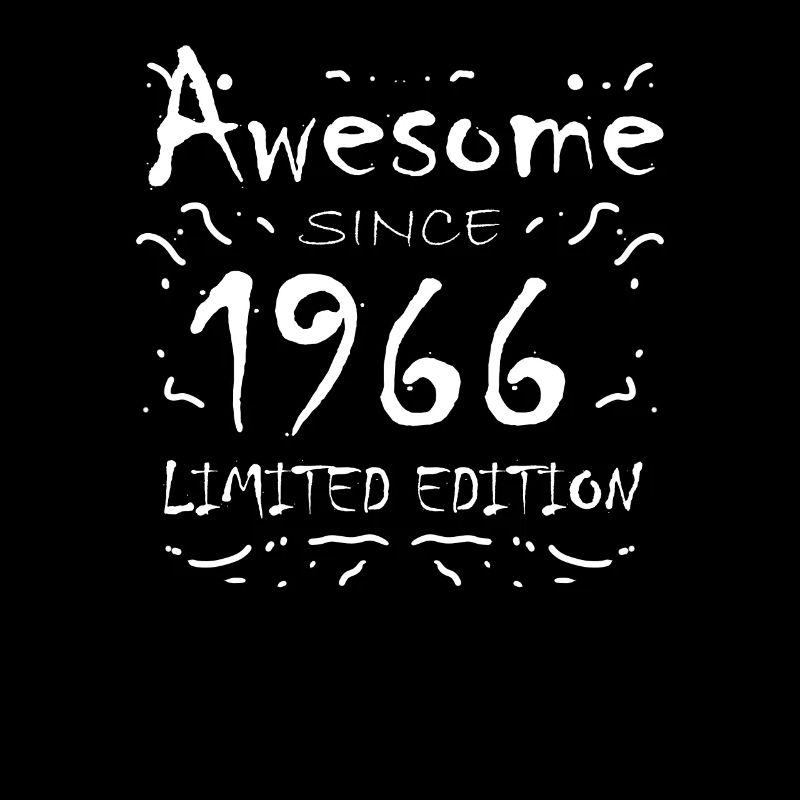 1966 - Born 1966 - Fantastic since 1966