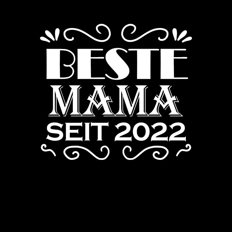 Beste Mama seit 2022