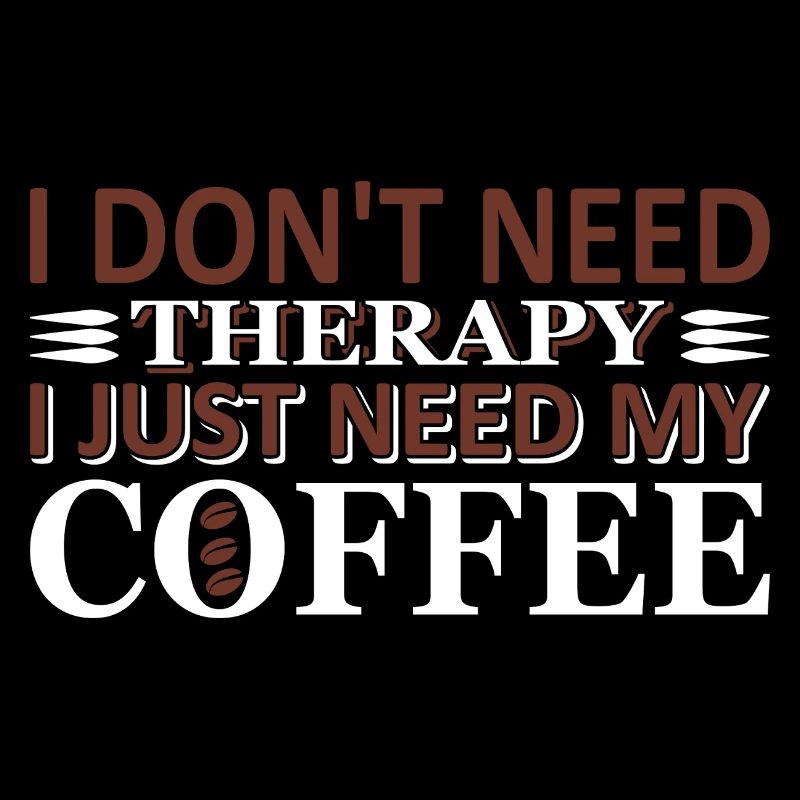 No therapy just coffee
