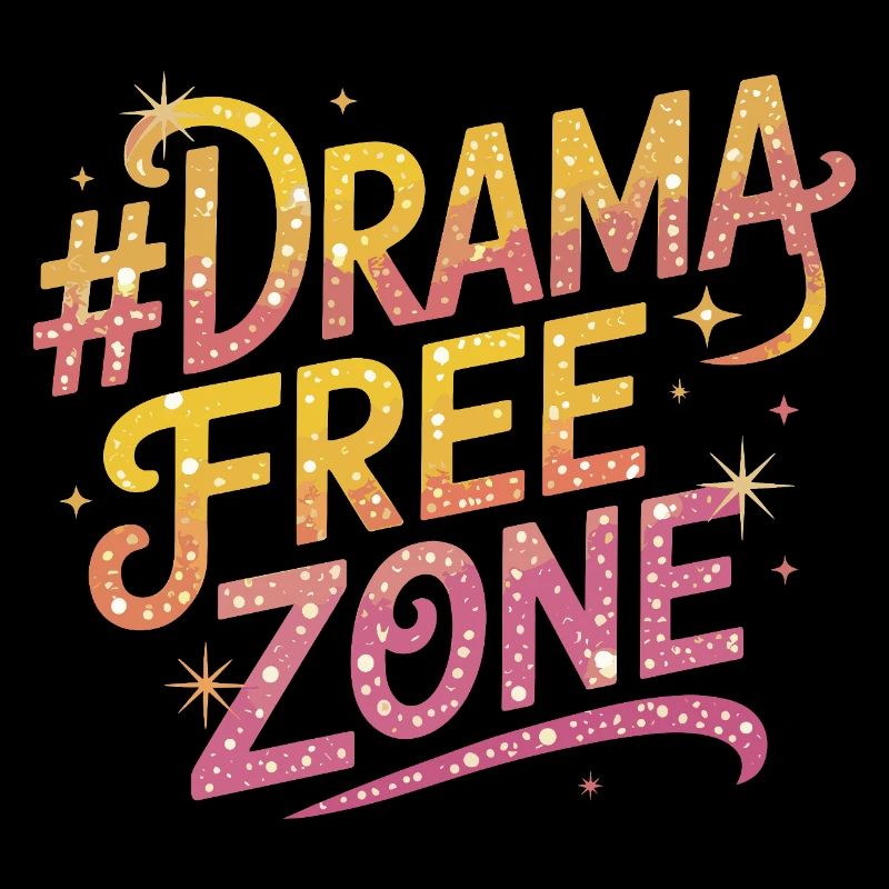 Drama Free Zone Bunt Glitzernde Fun Schrift