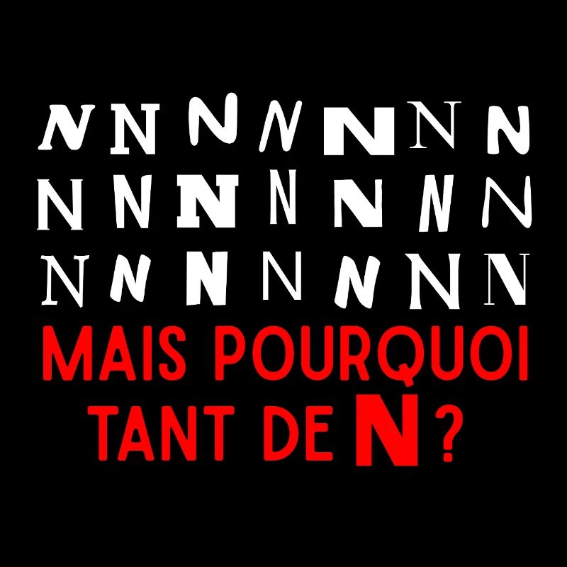 Pourquoi tant de N ?